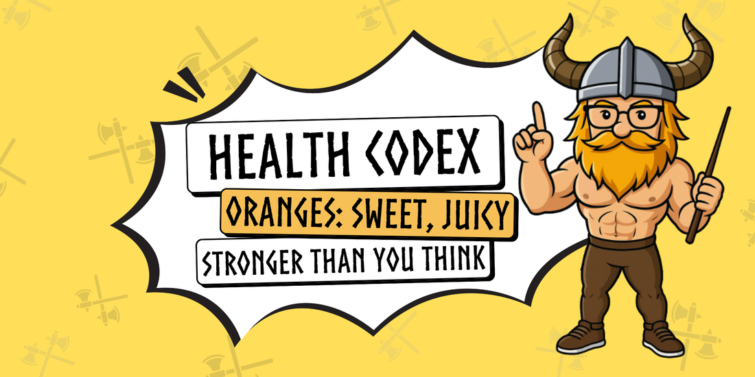 ORANGES: SWEET, JUICY… AND STRONGER THAN YOU THINK
